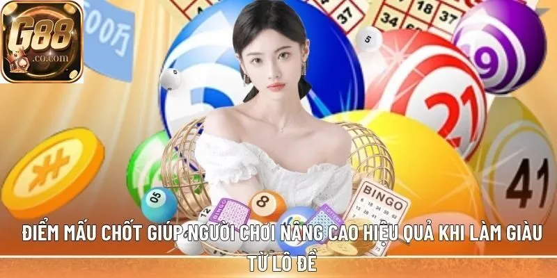 Điểm mấu chốt giúp người chơi nâng cao hiệu quả khi làm giàu từ lô đề