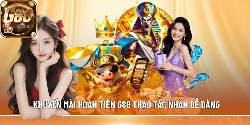 Khuyến mãi hoàn tiền G88 thao tác nhận dễ dàng